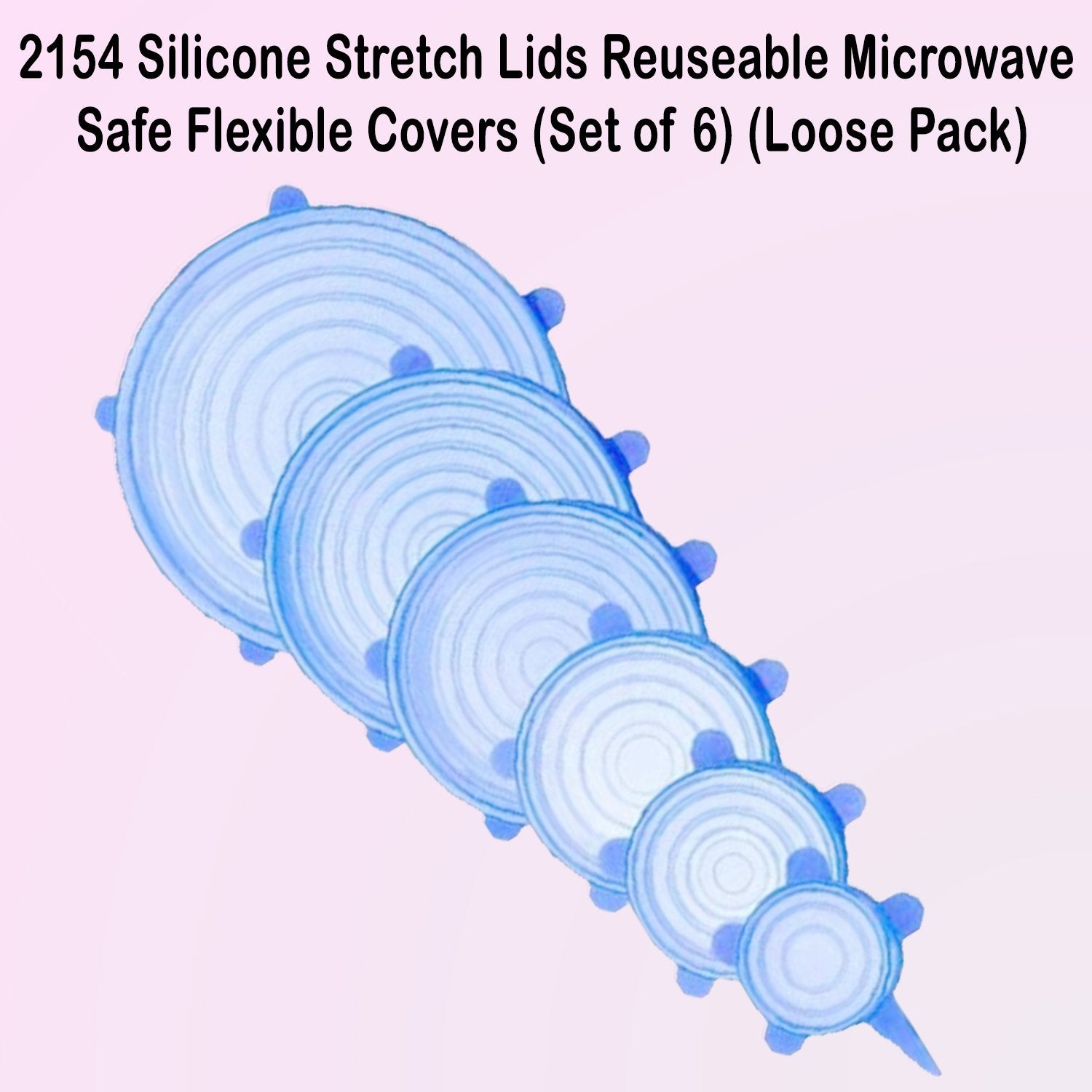 2154 Silicone Stretch Lids Reuseable Microwave Safe Flexible Covers (Set of 6) (Loose Pack) - SkyShopy